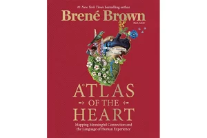 “Atlas of the Heart” by Brene Brown