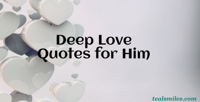 Deep love quotes for him-husband-boyfriend