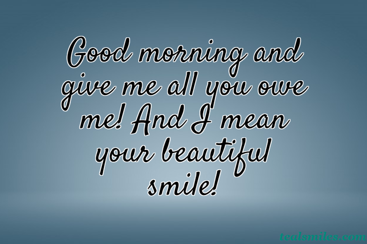 Funny Good Morning Messages to Her - Teal Smiles