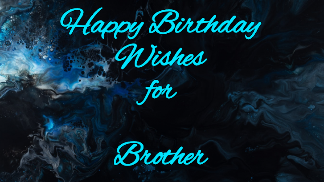 Happy Birthday Wishes For Brother - Teal Smiles