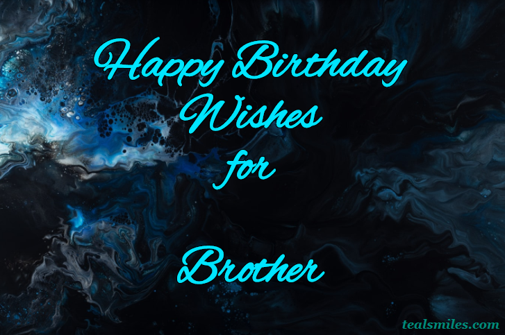 best happy birthday wishes for brother--- tealsmiles