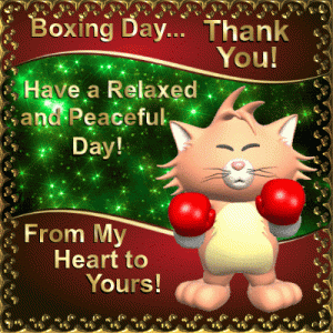 Boxing Day Thank You! Have A Relaxed And Peaceful Day- From My Heart To Yours!-Funny Boxing Day Messages + Images