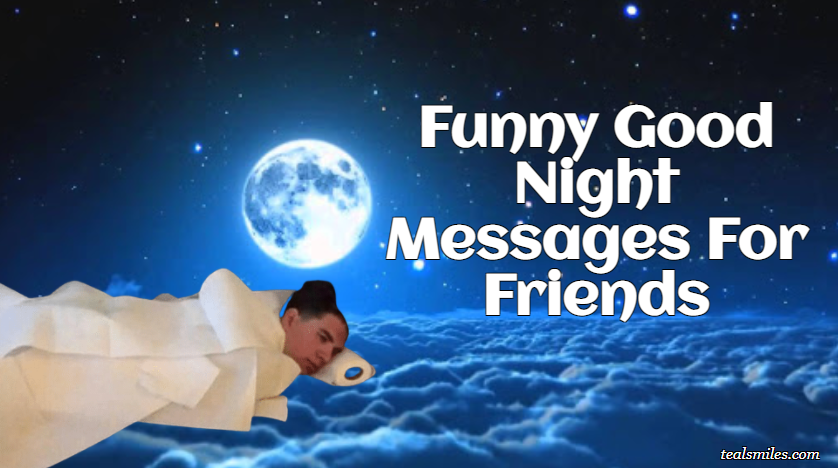 Funny Good Night Messages For Friends - Teal Smiles