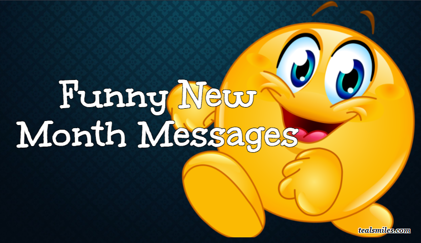 Funny New Month Messages And Memes 2023 - Teal Smiles