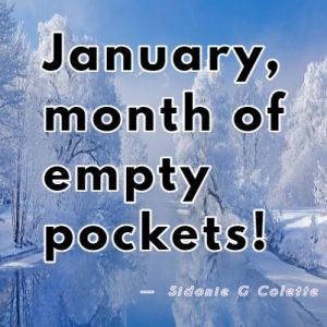 "January, month of empty pockets!" January quotes