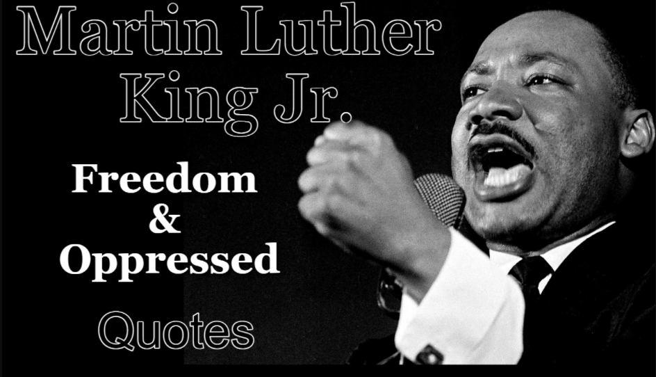 Martin Luther King Jr. on Freedom & Oppressed