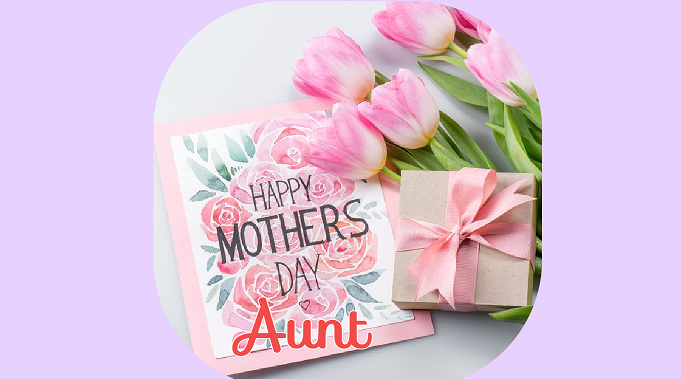 Happy Mother’s Day Quotes And Wishes For Aunt