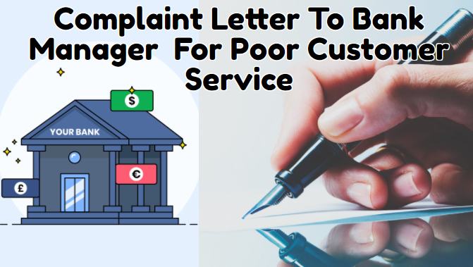 Complaint Letter to bank manager For Poor customer Service