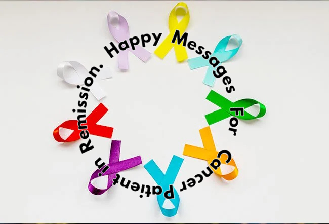 Happy Messages For Cancer Patients in Remission