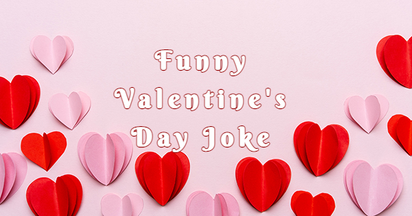 Funny Valentine's Day Joke