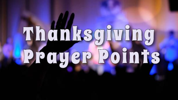 Thanksgiving Prayer Points