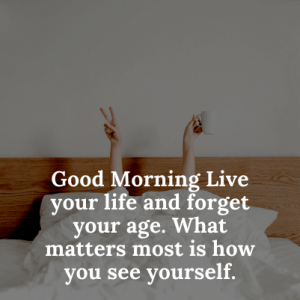good-morning-status-live your life